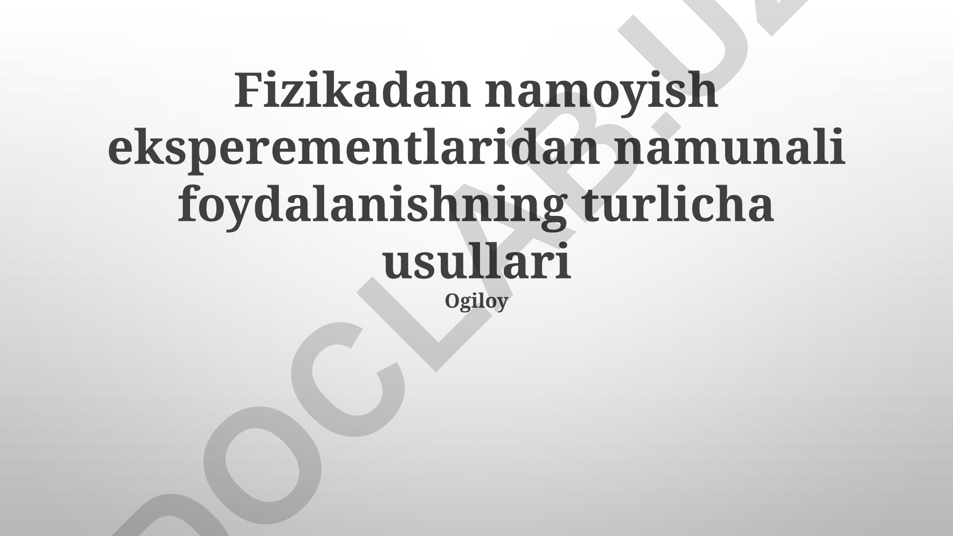 Fizikadan namoyish eksperimentlaridan namunali foydalanish usullari