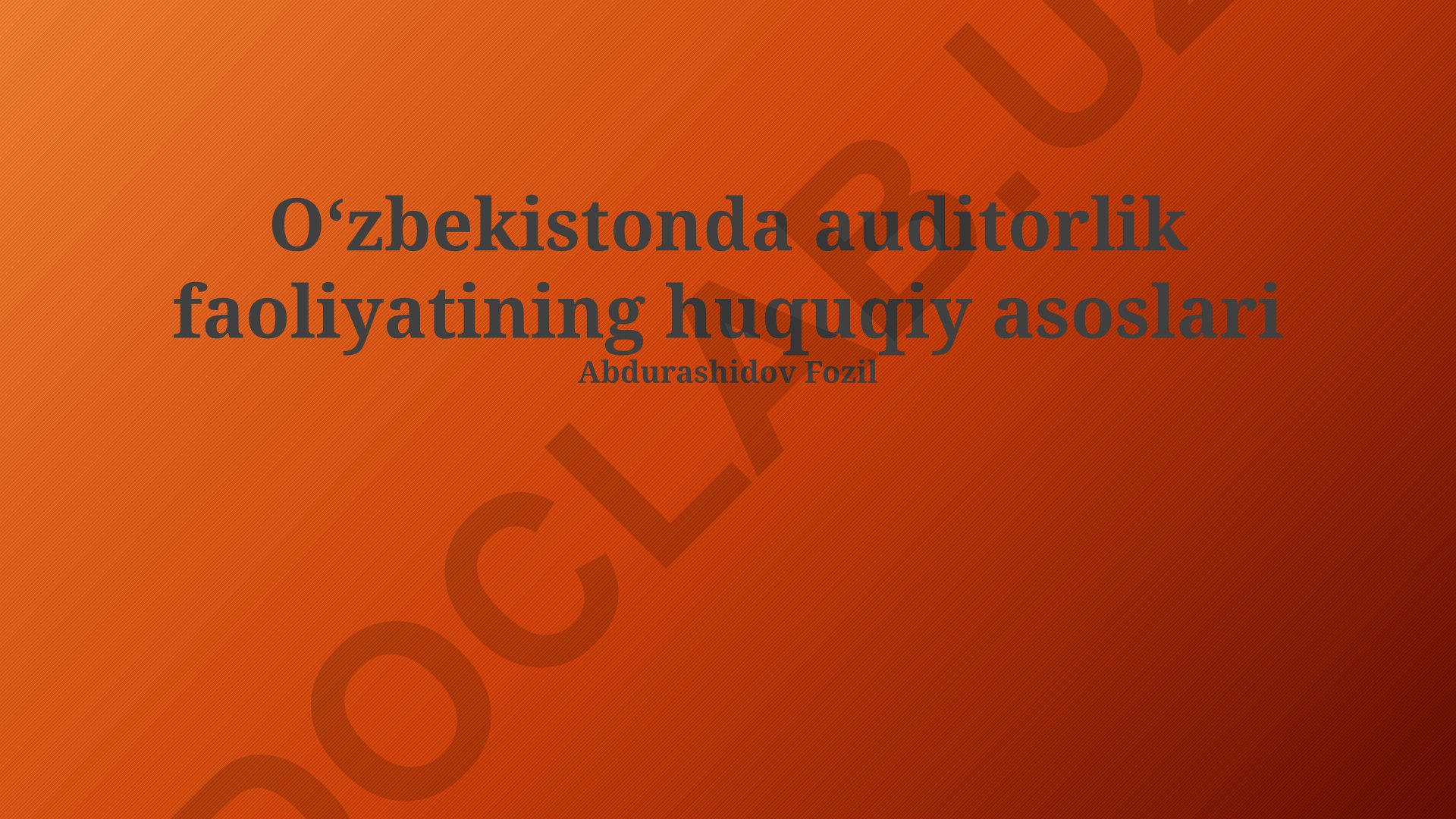 Oʻzbekistonda auditorlik faoliyatining huquqiy asoslari
