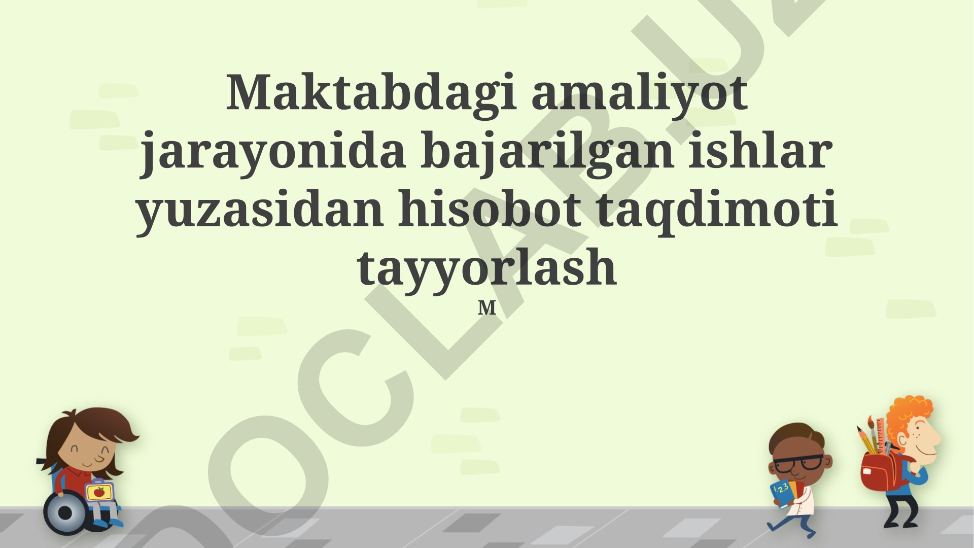Maktab amaliyoti hisoboti va takliflar