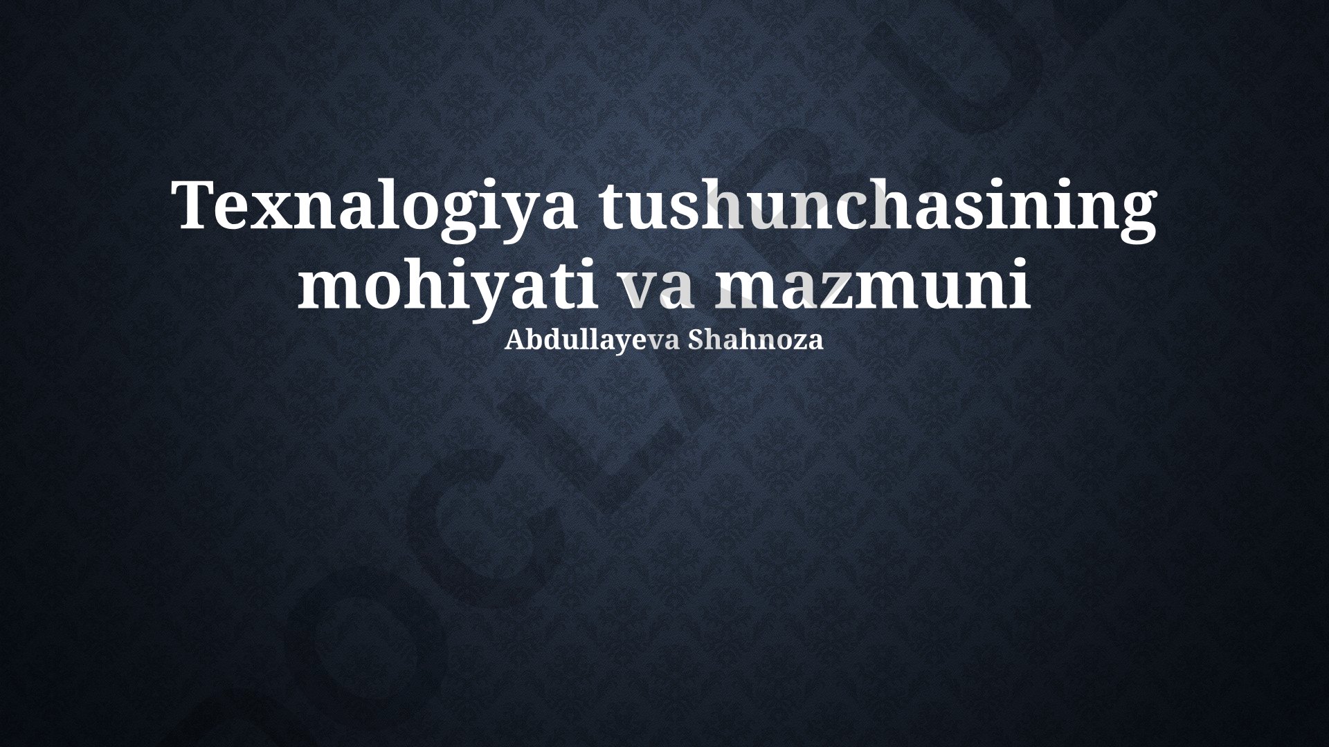 Texnologiya tushunchasining mohiyati va mazmuni