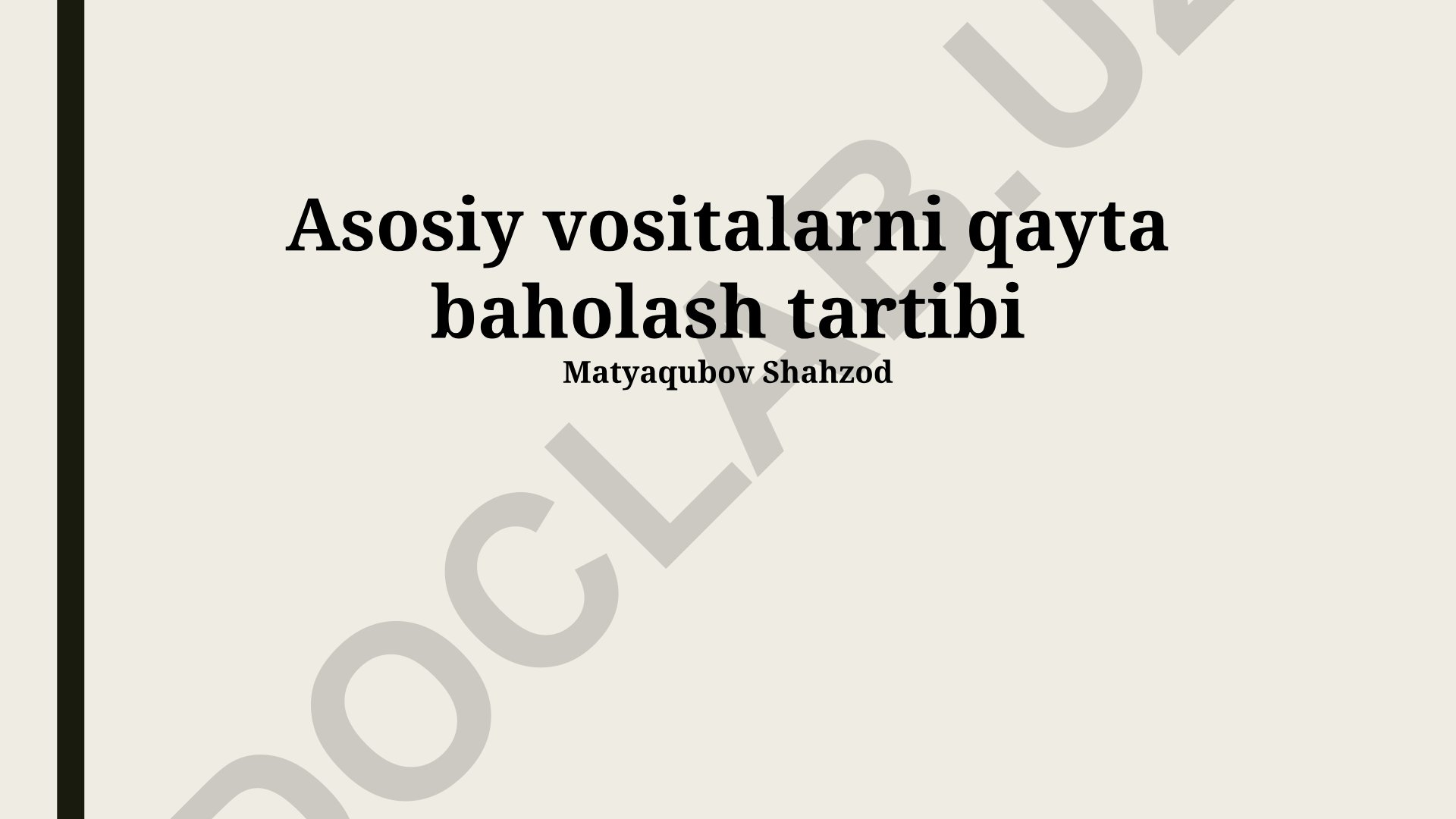 Asosiy vositalarni qayta baholash tartibi va hisobotlari