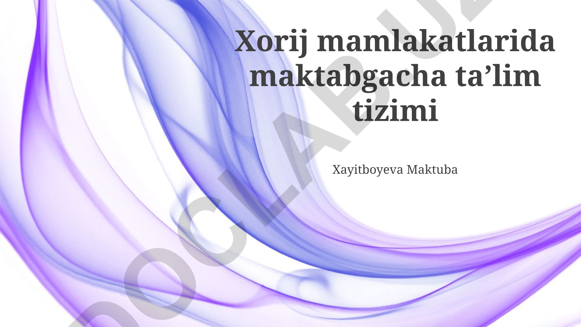 Chet el mamlakatlarida maktabgacha ta'lim tizimi
