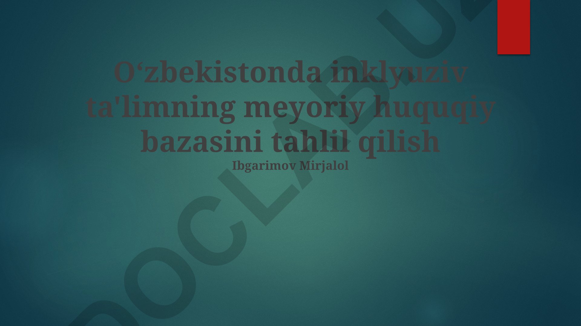 Oʻzbekistonda inklyuziv ta'limning meyoriy huquqiy bazasini tahlil qilish