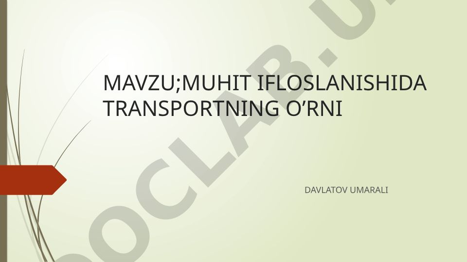 Muhit ifloslanishida transportning o'rnini o'rganish
