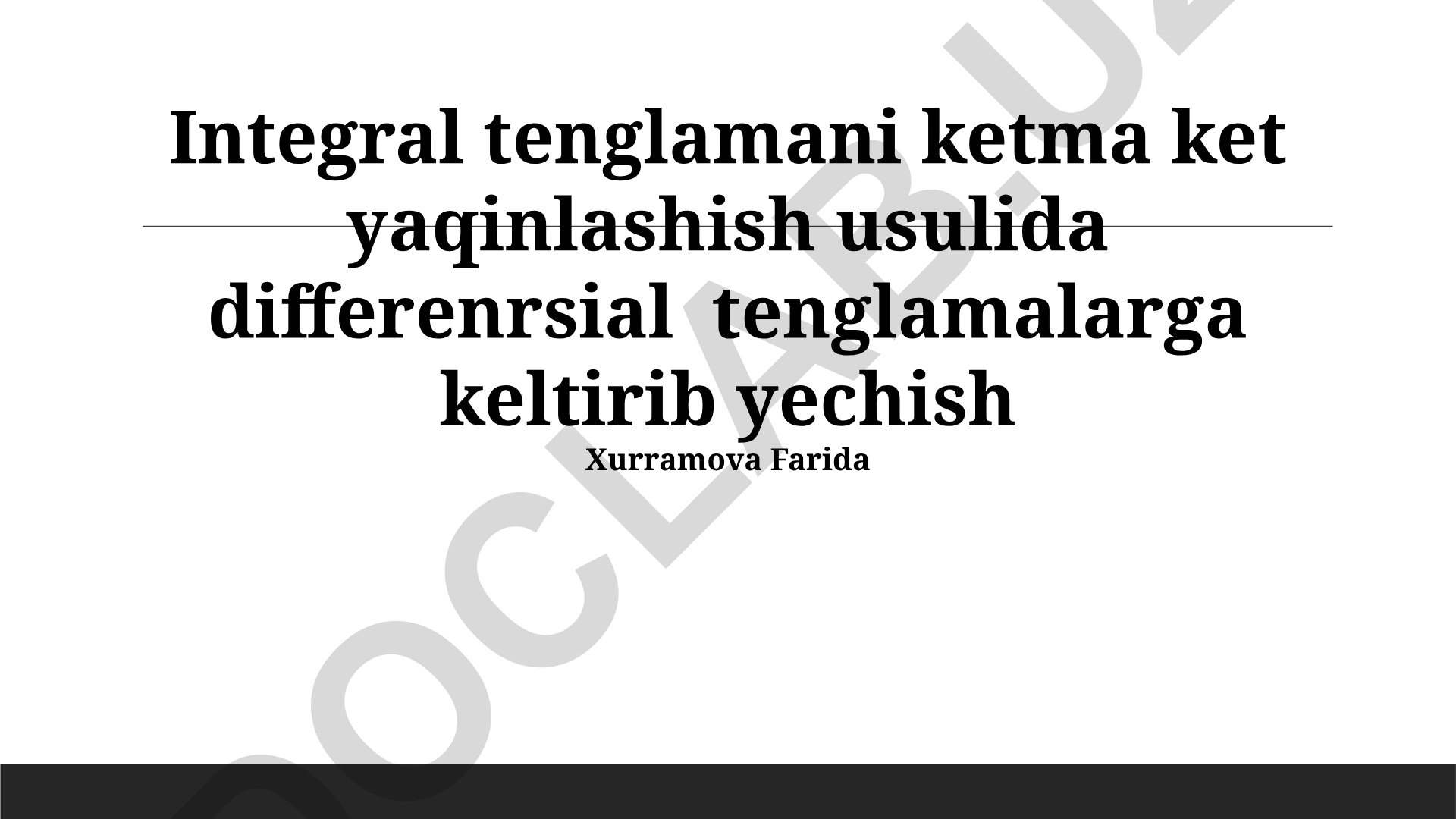 Integral tenglamalarni differensial tenglamalarga keltirib yechish