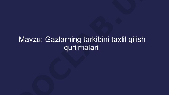 Gazlarning tarkibini taxlil qilish qurilmalari