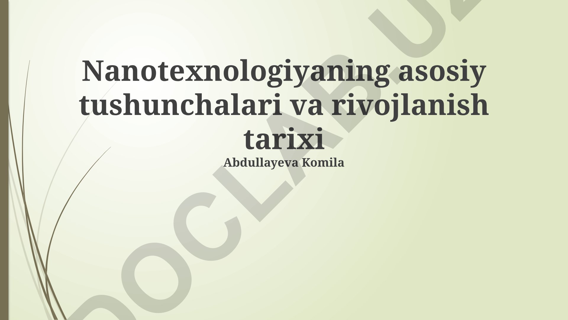 Nanotexnologiyaning asosiy tushunchalari va rivojlanish tarixi