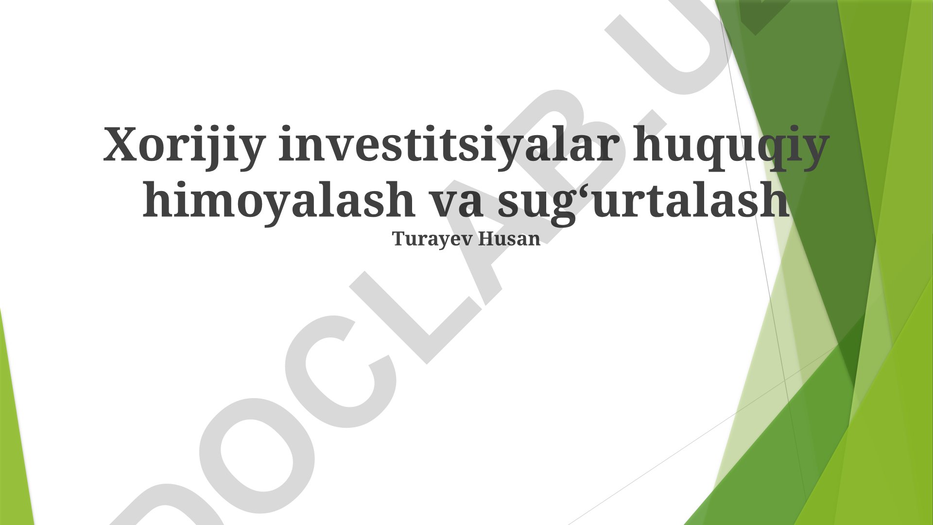 Xorijiy investitsiyalar huquqiy himoyalash va sugʻurtalash