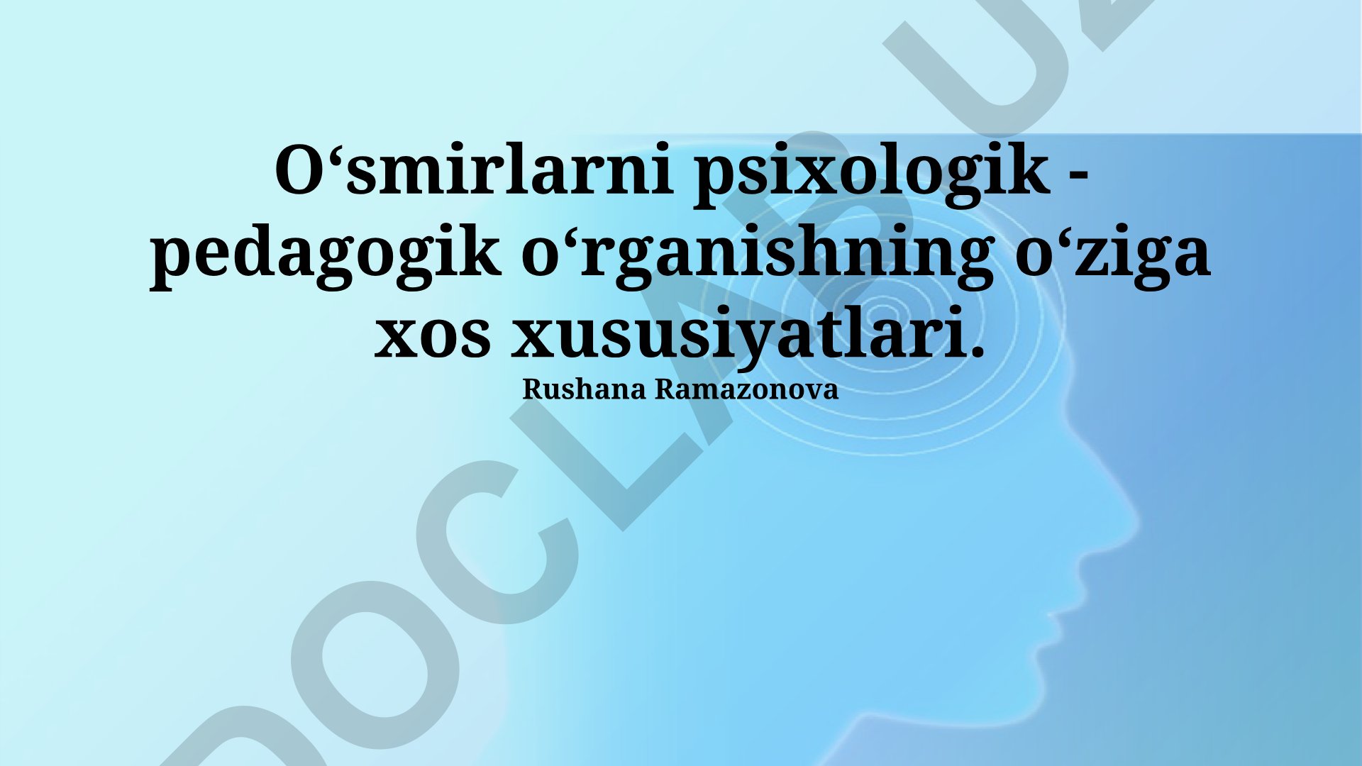 O‘smirlarni psixologik - pedagogik o‘rganishning o‘ziga xos xususiyatlari