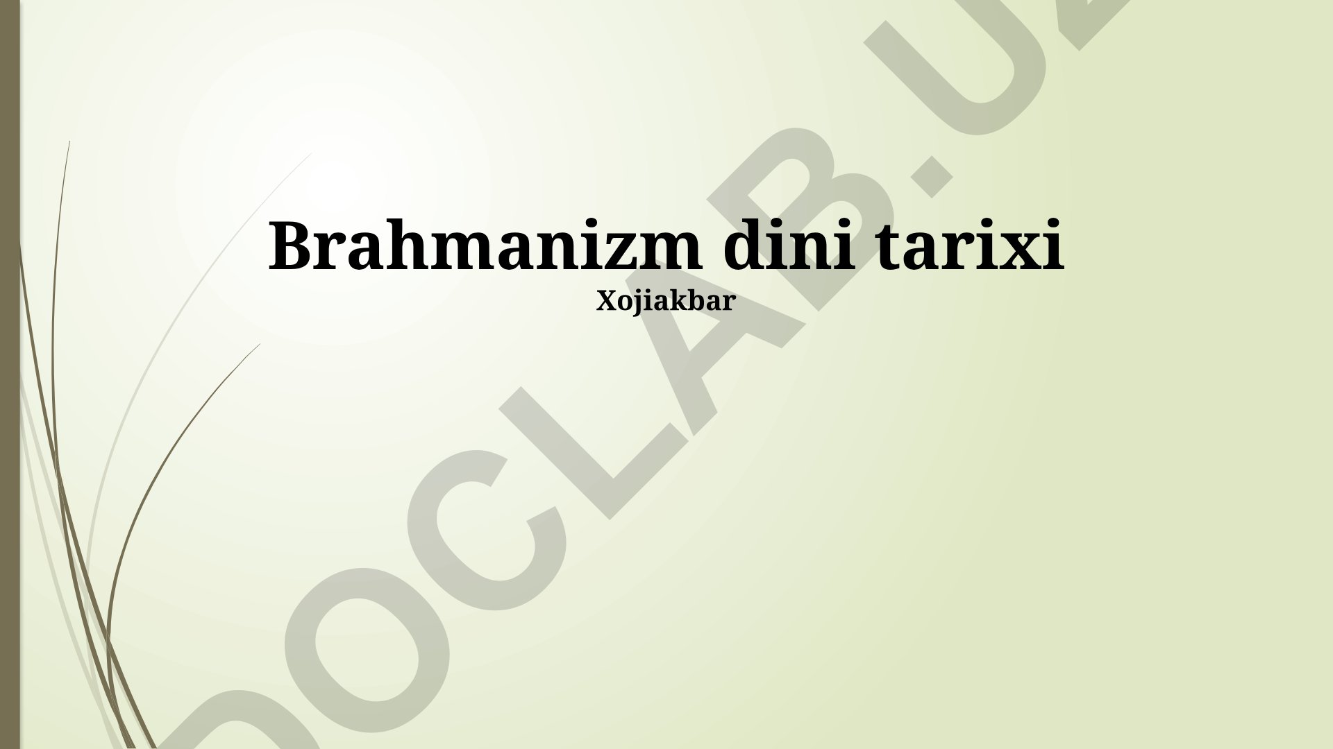 Brahmanizm dini tarixi va uning Hindiston ijtimoiy tuzilmasiga ta'siri