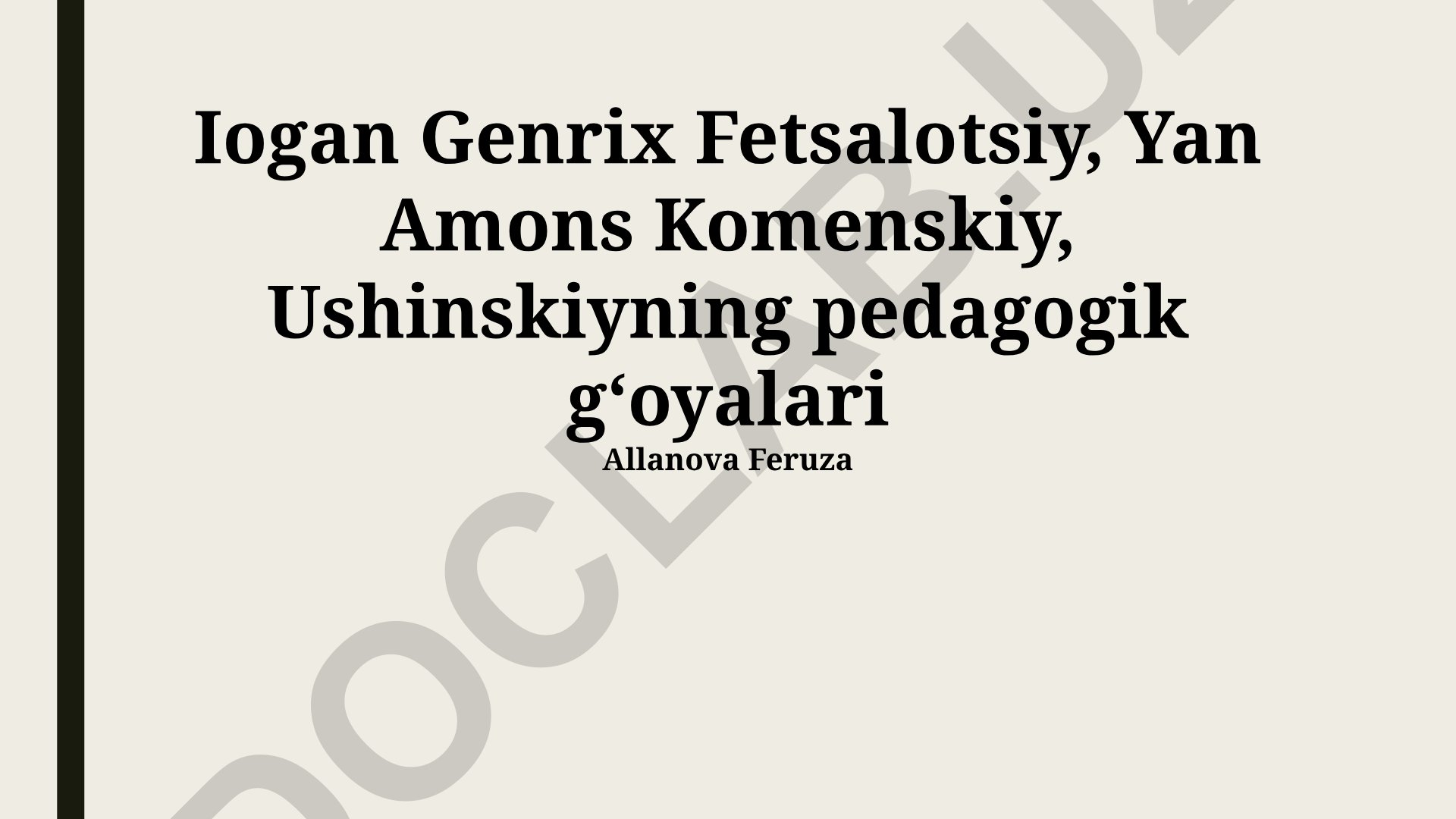 Pestalozzi, Komenskiy va Ushinskiyning pedagogik gʻoyalari taqqoslanishi