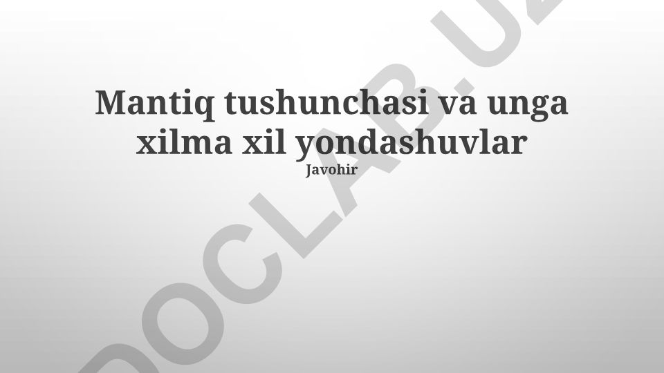 Mantiq tushunchasi va unga xilma xil yondashuvlar
