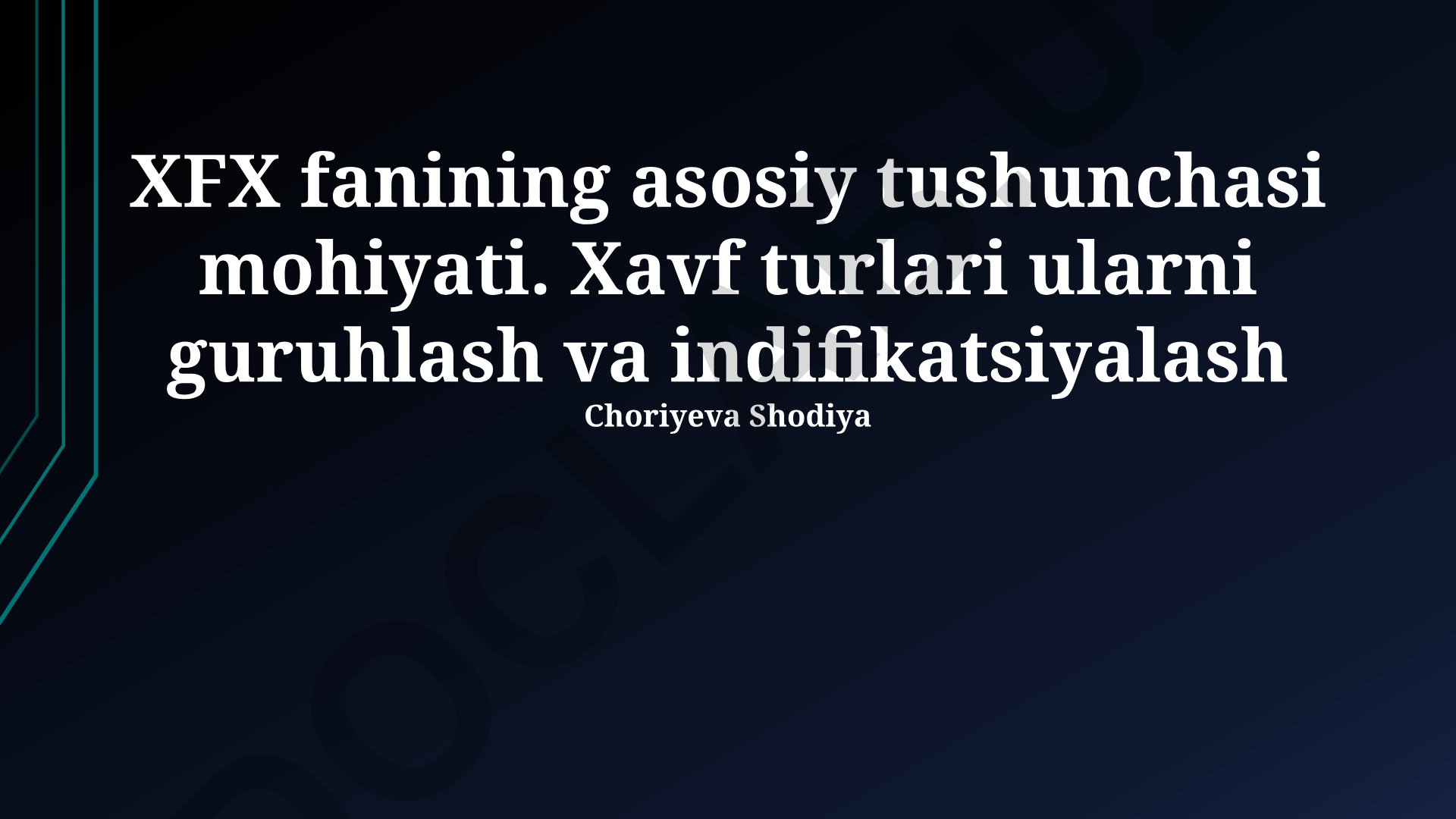 XFX fanining asosiy tushunchasi va xavf turlari