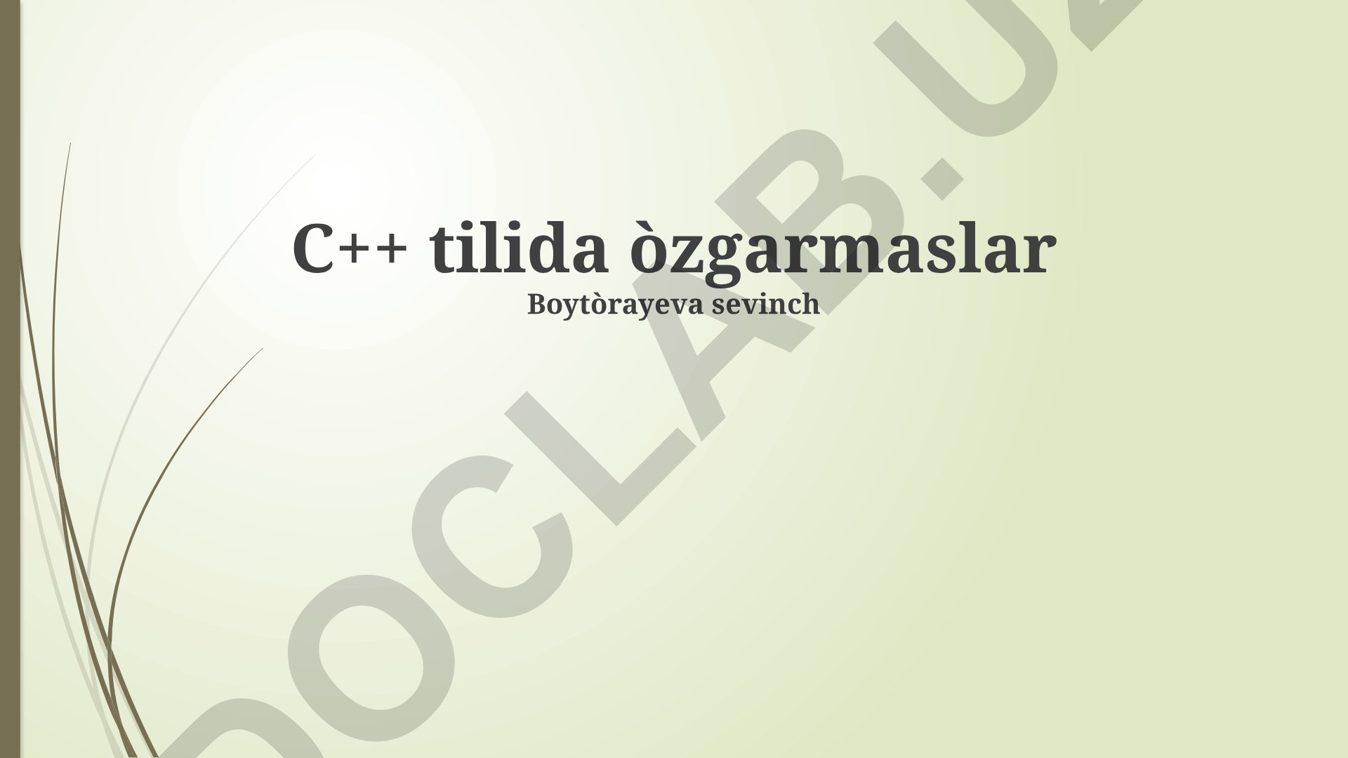C++ tilida o'zgarmaslar: turlari, xususiyatlari va qo'llanilishi