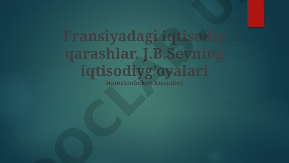 J.B. Seyning iqtisodiy gʻoyalari va Fransiya iqtisodiy istiqbollari