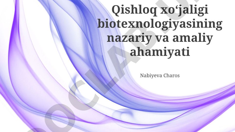 Qishloq xoʻjaligi biotexnologiyasining nazariy va amaliy ahamiyati
