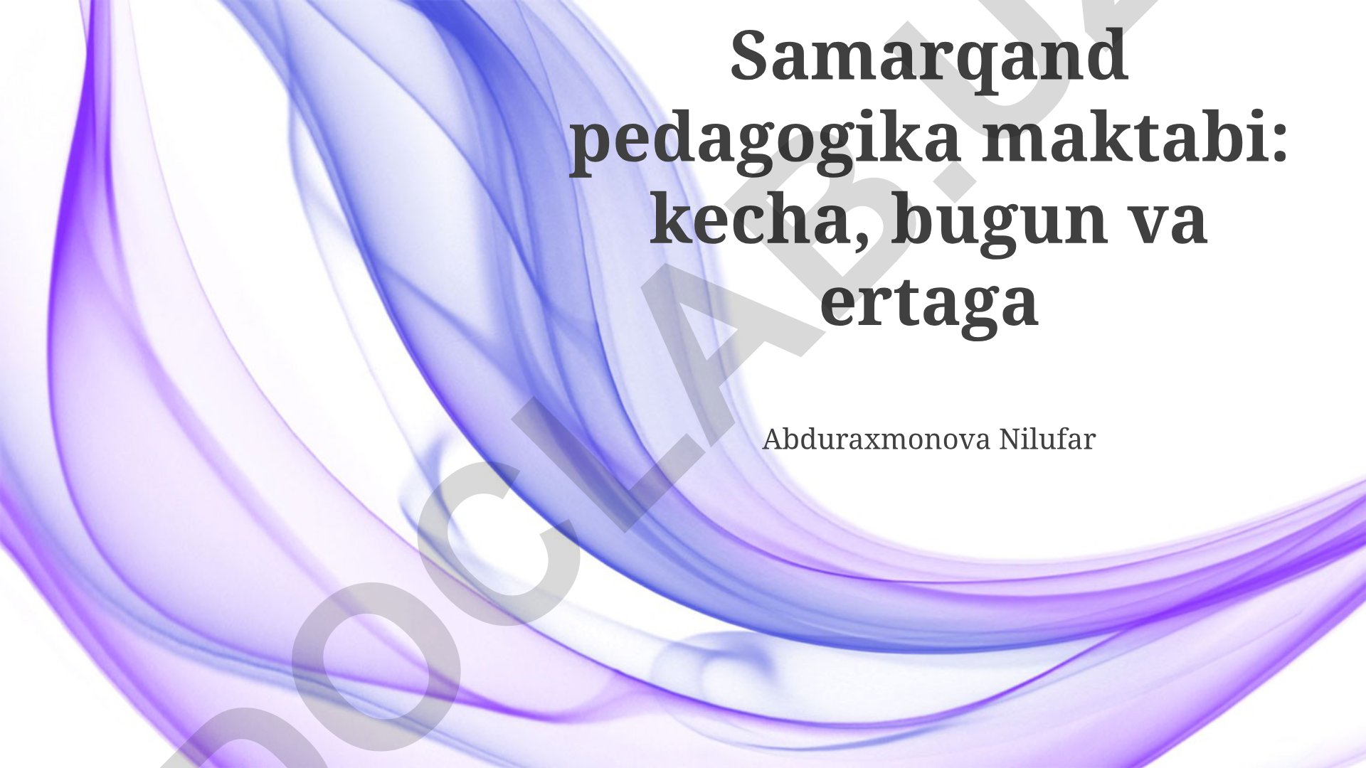 Samarqand pedagogika maktabi: kecha, bugun va ertaga