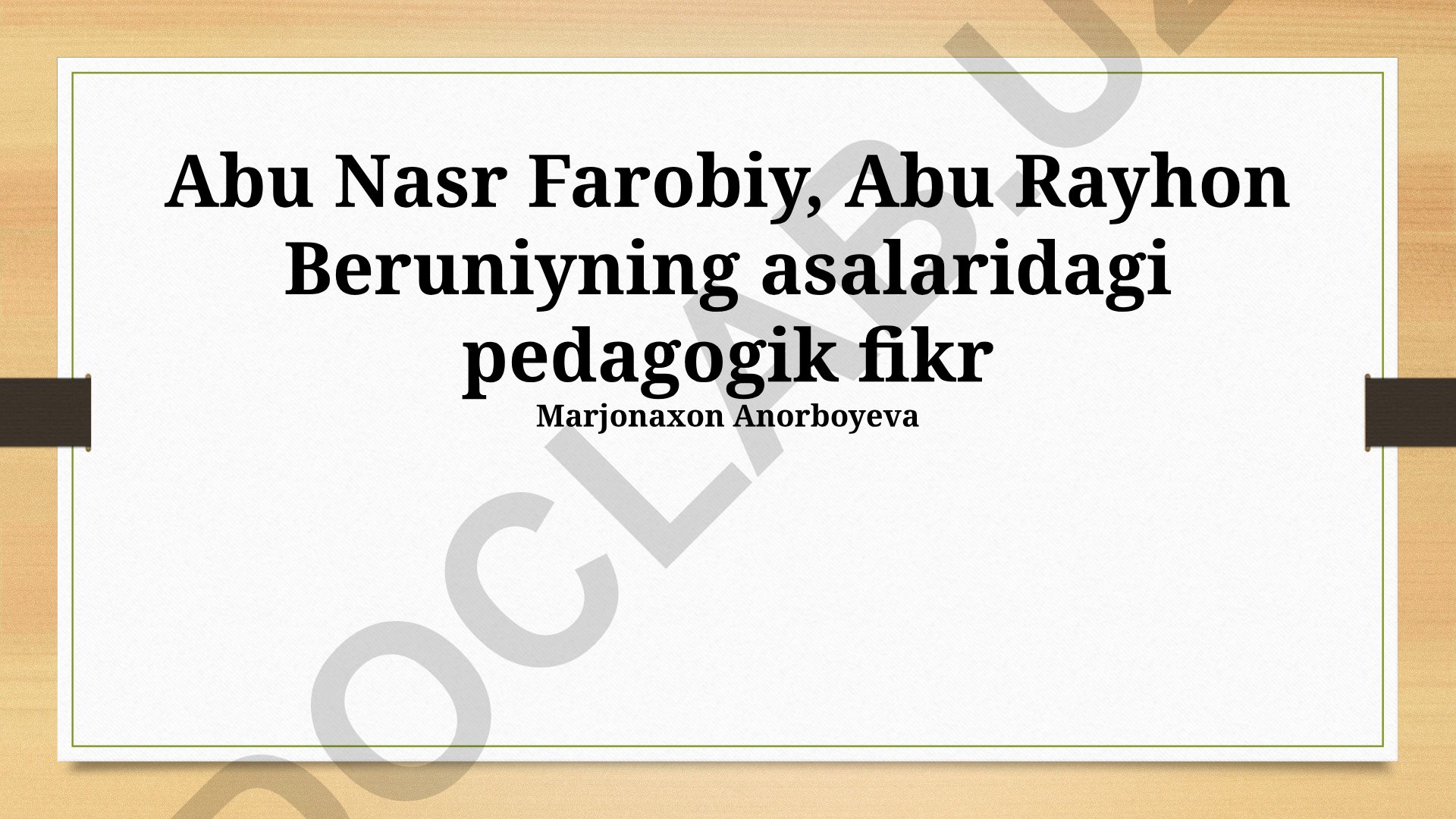 Abu Nasr Farobiy va Abu Rayhon Beruniyning pedagogik qarashlari