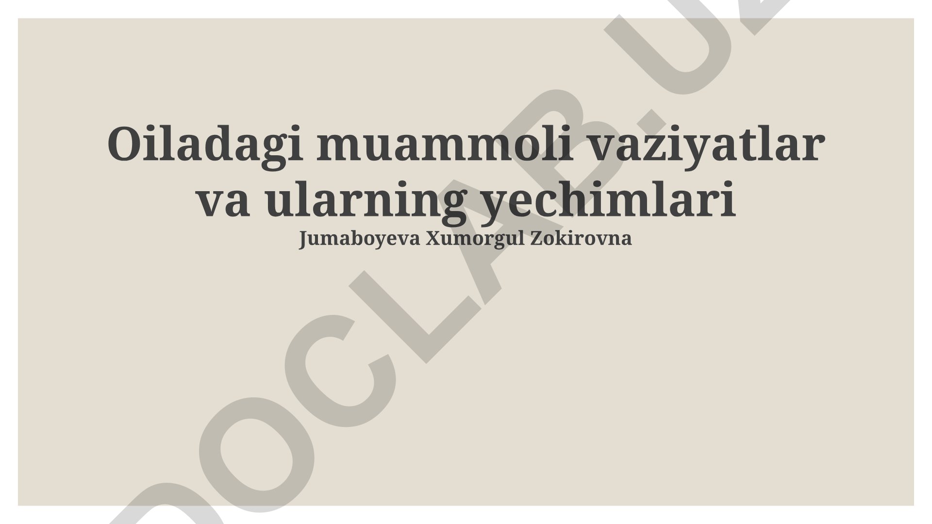 Oiladagi muammoli vaziyatlar va ularning yechimlari