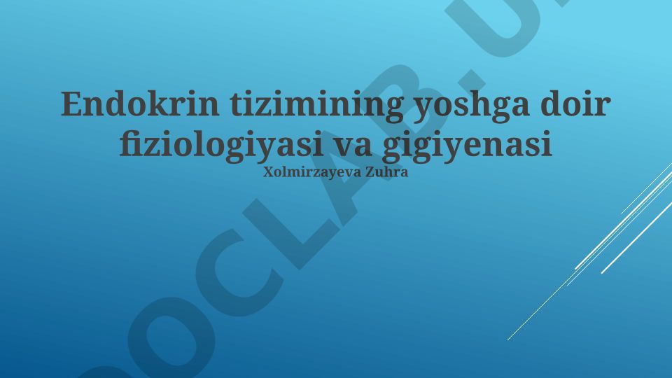 Endokrin tizimining yoshga doir fiziologiyasi va gigiyenasi