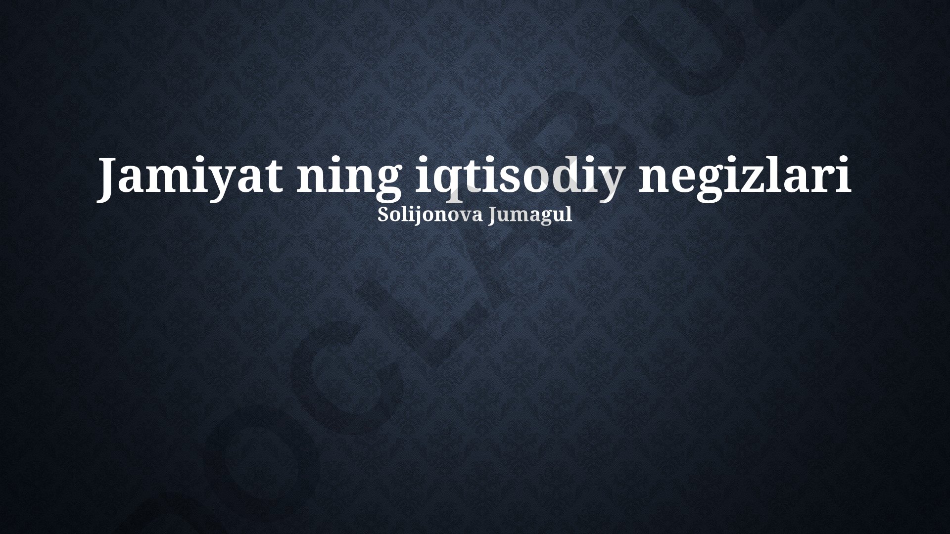 Jamiyatning iqtisodiy negizlari va O'zbekistonda iqtisodiy jarayonlar