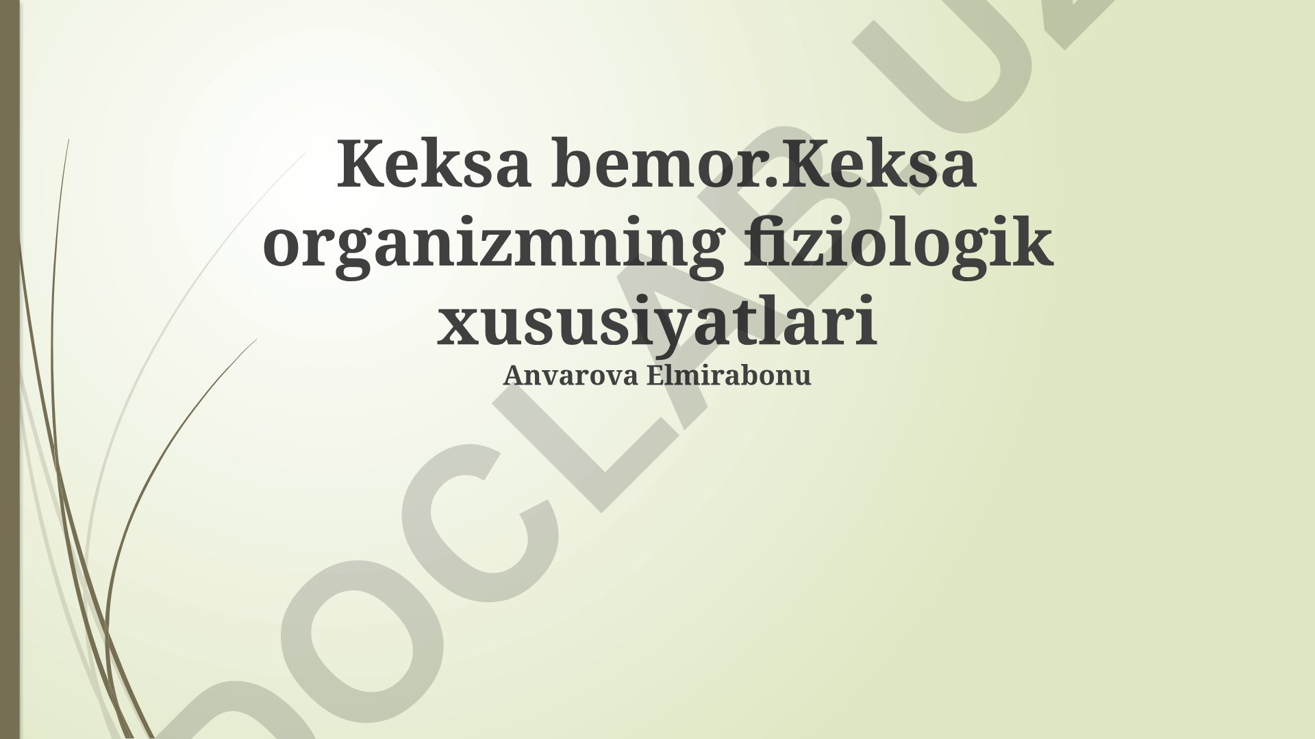 Keksa organizmning fiziologik xususiyatlari va keksayish jarayonlari