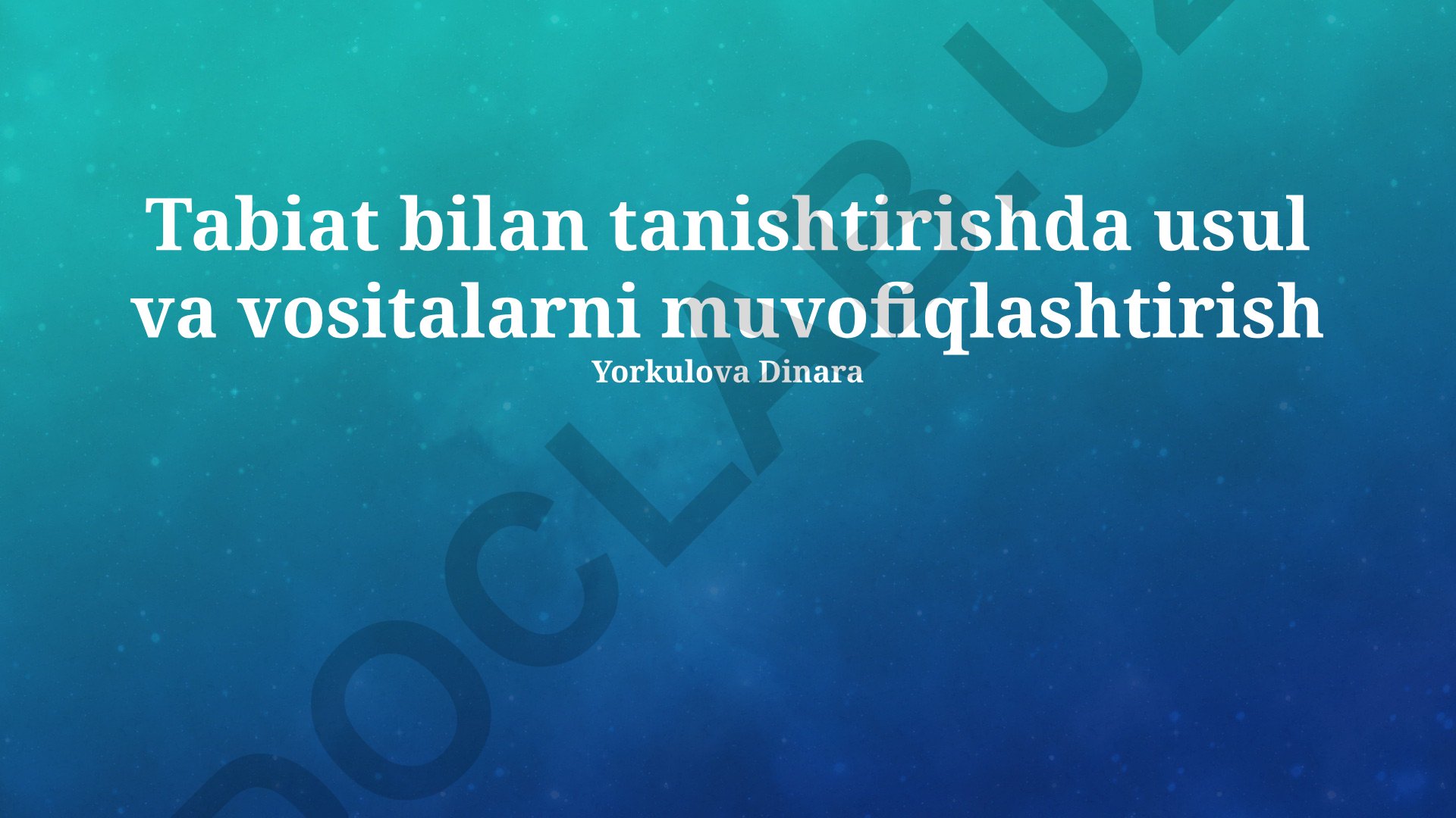 Tabiat bilan tanishtirishda usul va vositalarni muvofiqlashtirish