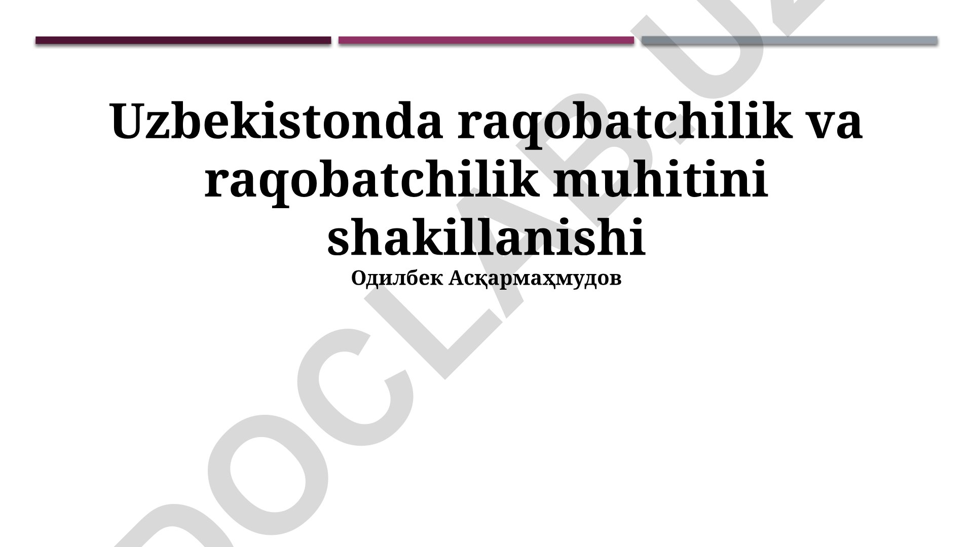 O'zbekistonda raqobatchilik va raqobatchilik muhitini shakillanishi