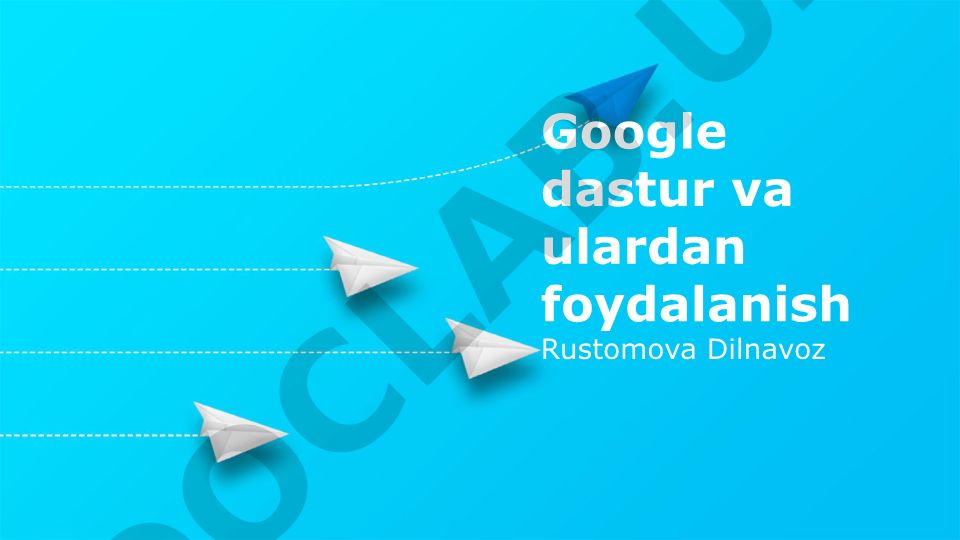 Google dasturlari va ularning foydalanish sohalari