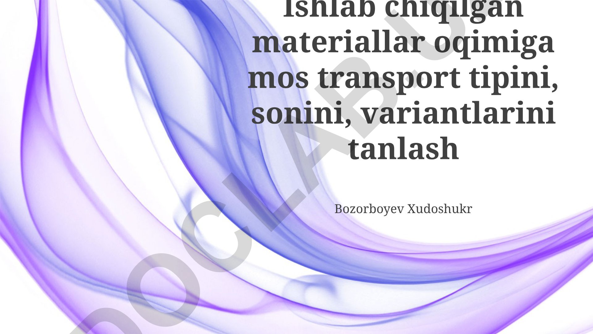 Ishlab chiqarilgan materiallar oqimiga mos transport turini tanlash