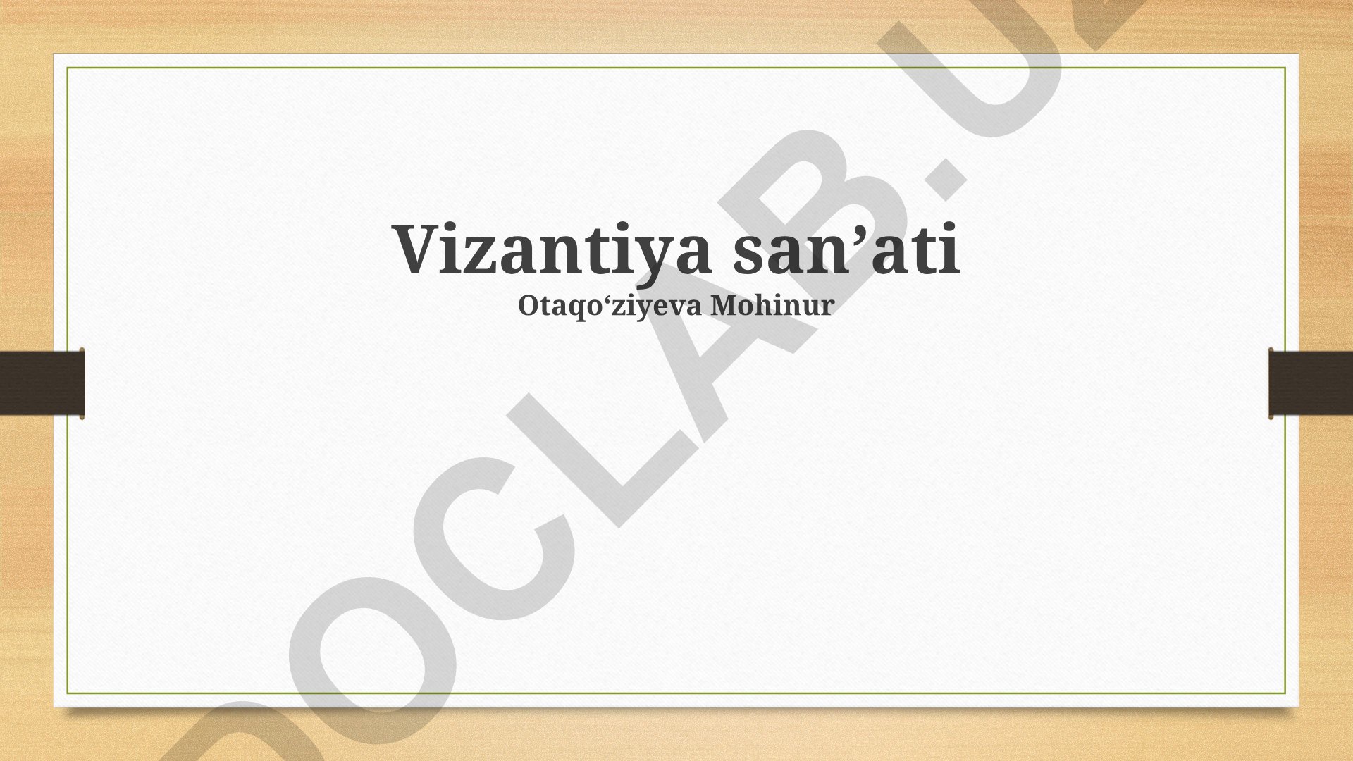 Vizantiya san'atining xususiyatlari, merosi va turlari