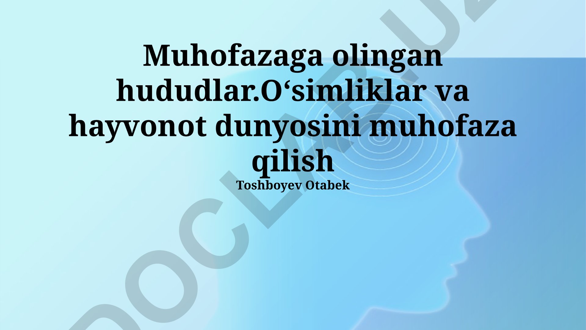 Muhofazaga olingan hududlar: Oʻsimliklar va hayvonot dunyosini muhofaza qilish