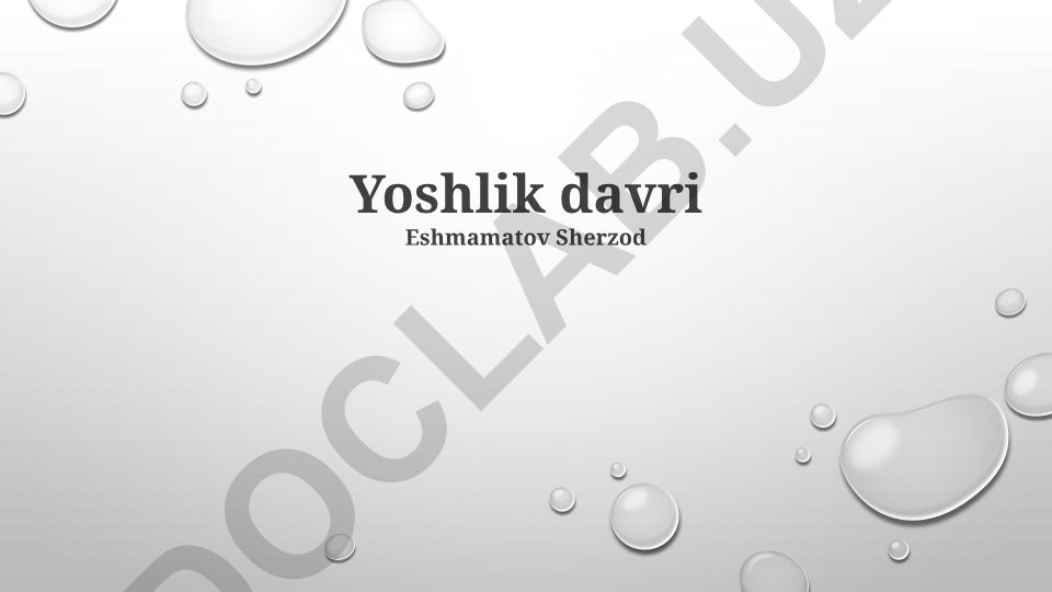 Yoshlik davri xususiyatlari, muammolari va istiqbollari