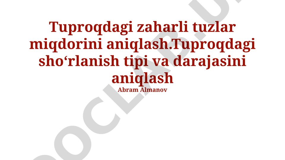 Tuproqdagi zaharli tuzlar miqdorini aniqlash va shoʻrlanish tipi