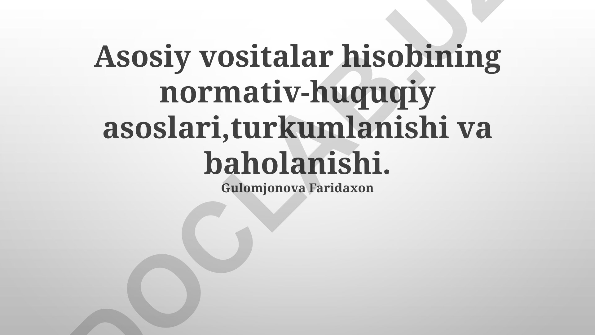 Asosiy vositalar hisobining normativ-huquqiy asoslari, turkumlanishi va baholanishi
