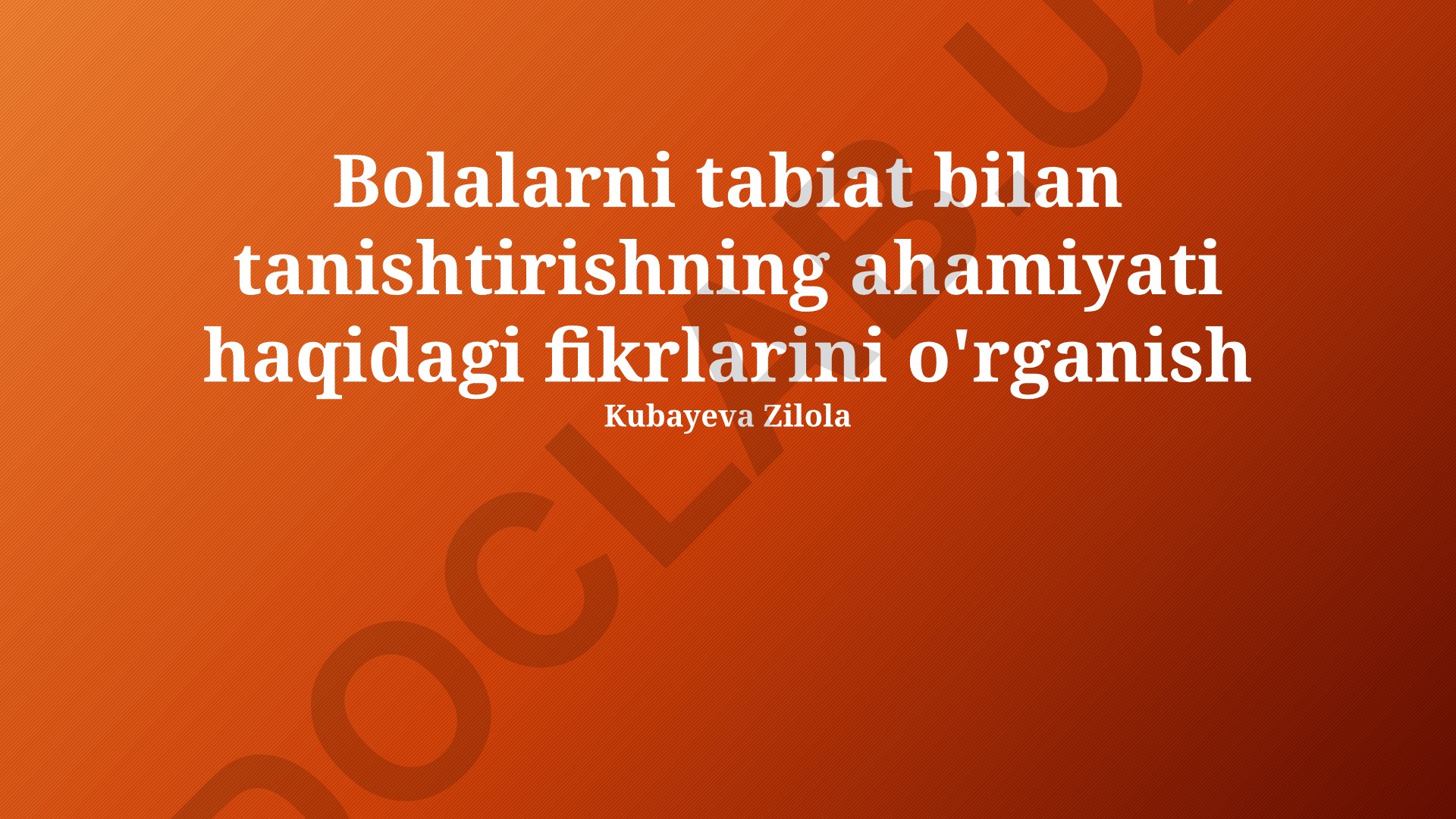 Bolalarni tabiat bilan tanishtirishning ahamiyati haqidagi fikrlarini o'rganish