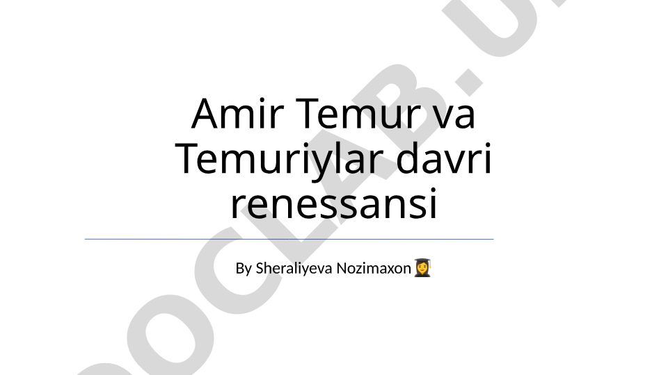 Amir Temur va Temuriylar davri renessansi