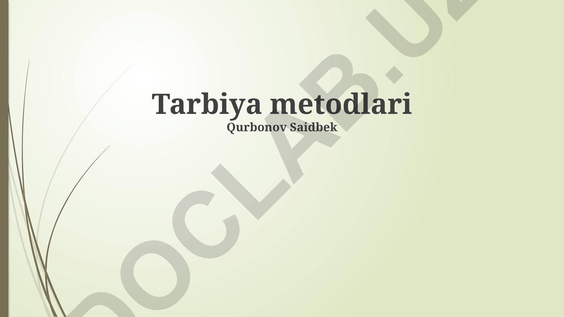 Tarbiya metodlari va zamonaviy ta'lim yondashuvlari