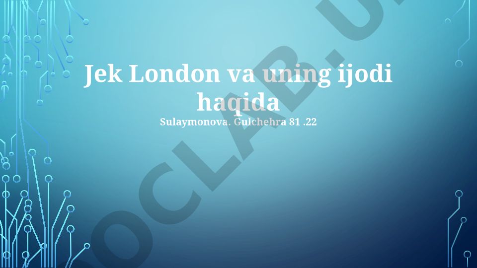 Jek Londonning hayoti, ijodi va adabiy merosi