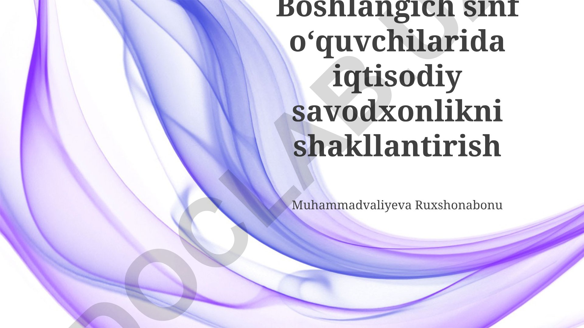 Boshlang'ich sinf o'quvchilarida iqtisodiy savodxonlikni shakllantirish