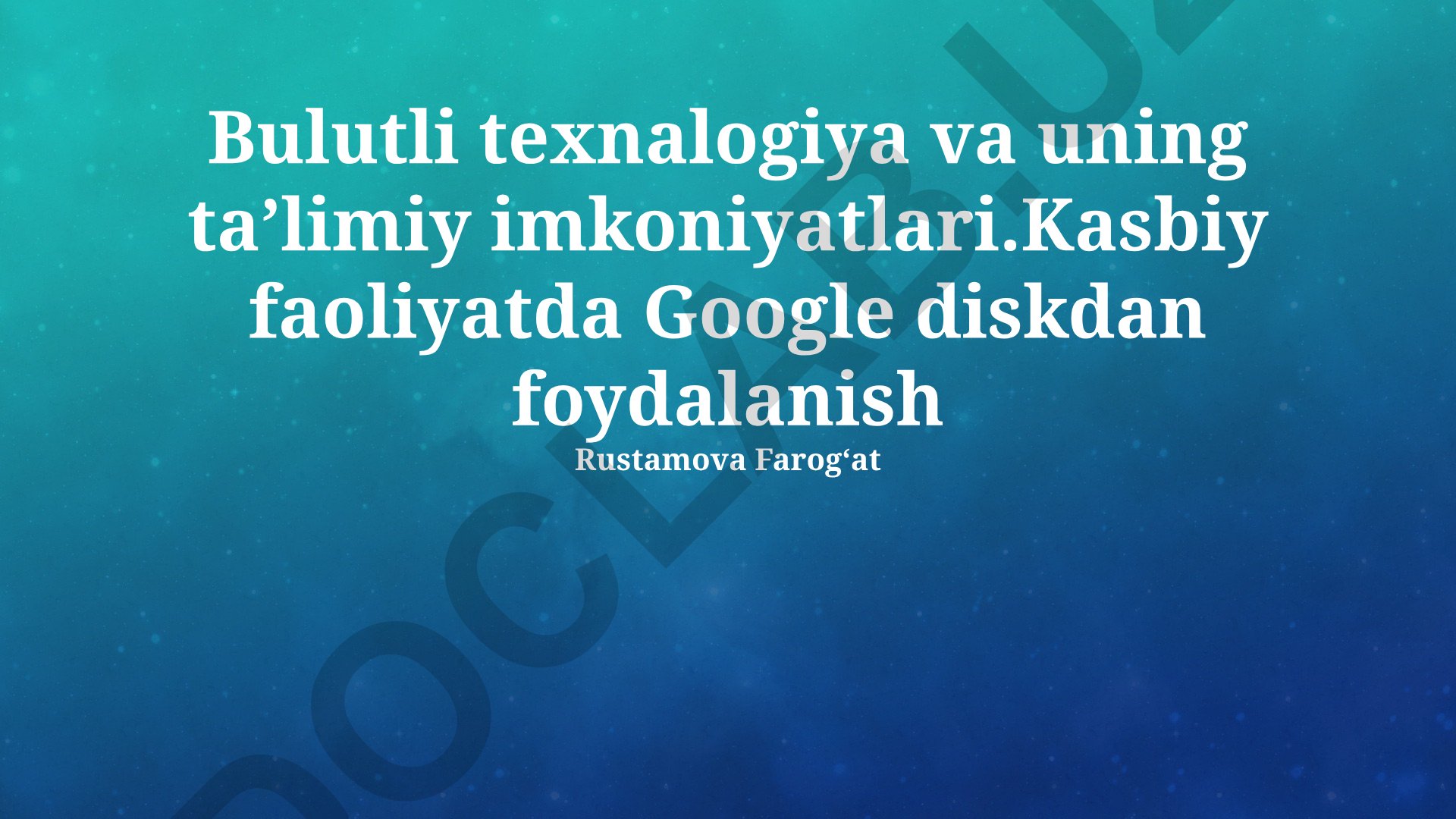 Bulutli texnologiya va uning taʼlimiy imkoniyatlari