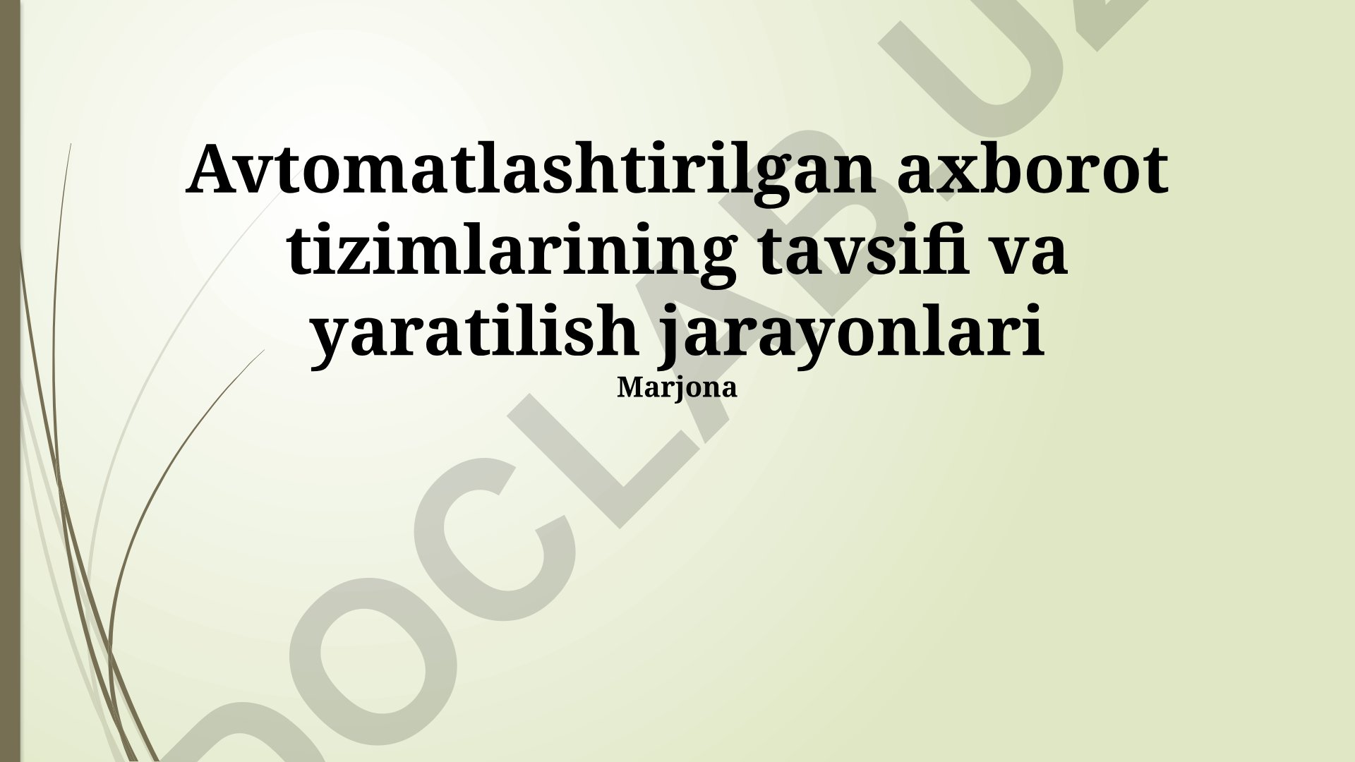 Avtomatlashtirilgan axborot tizimlarining tavsifi va yaratilish jarayonlari