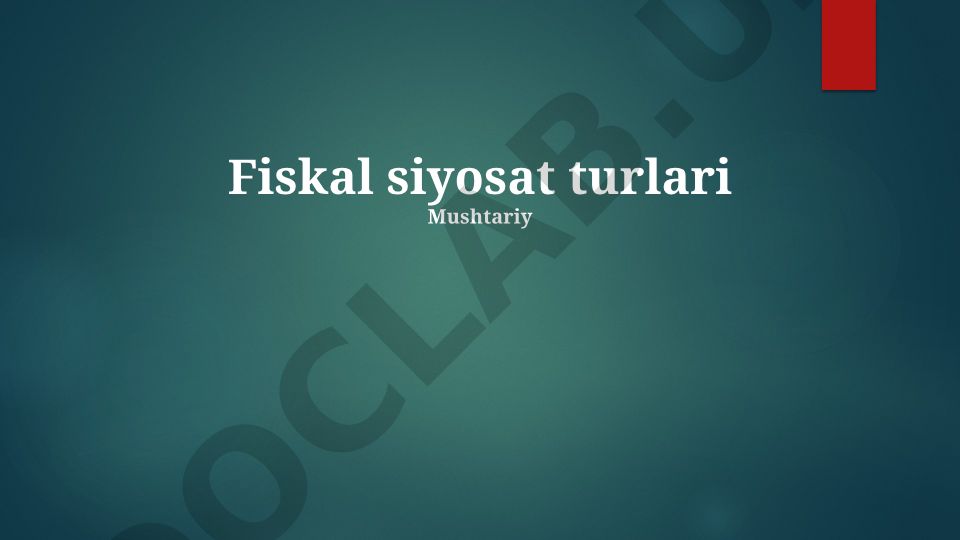 Fiskal siyosat turlari va byudjet siyosati