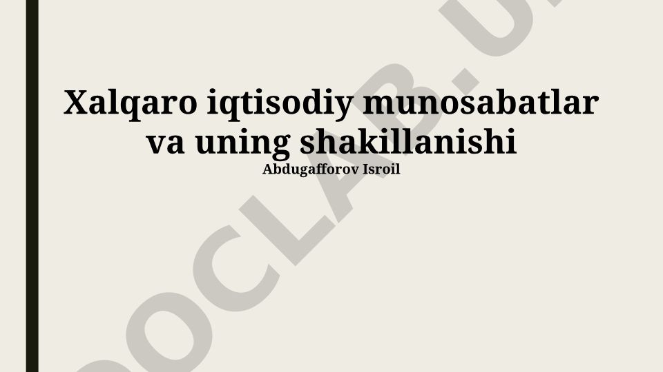 Xalqaro iqtisodiy munosabatlar va uning shakillanishi
