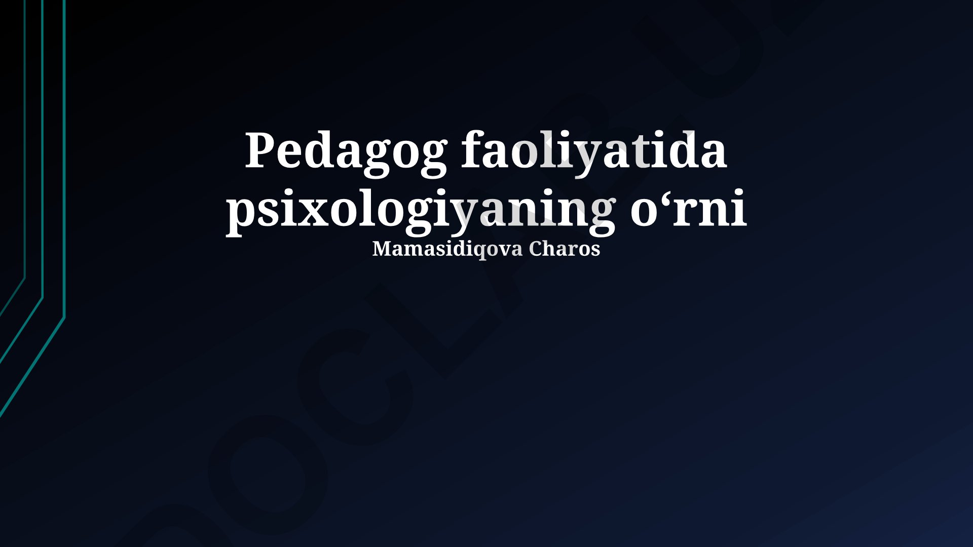Pedagog faoliyatida psixologiyaning o‘rni