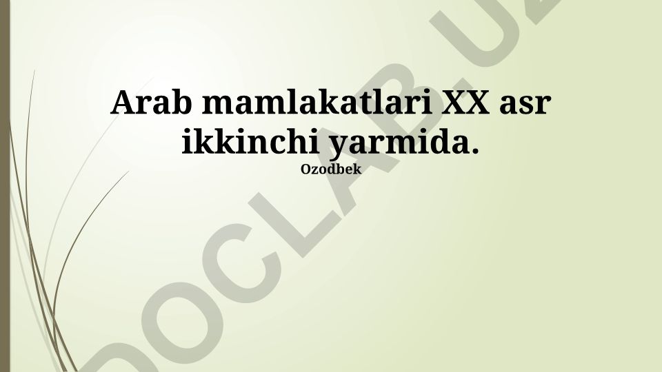 Arab mamlakatlari XX asr ikkinchi yarmida iqtisodiy, ijtimoiy va siyosiy o'zgarishlar