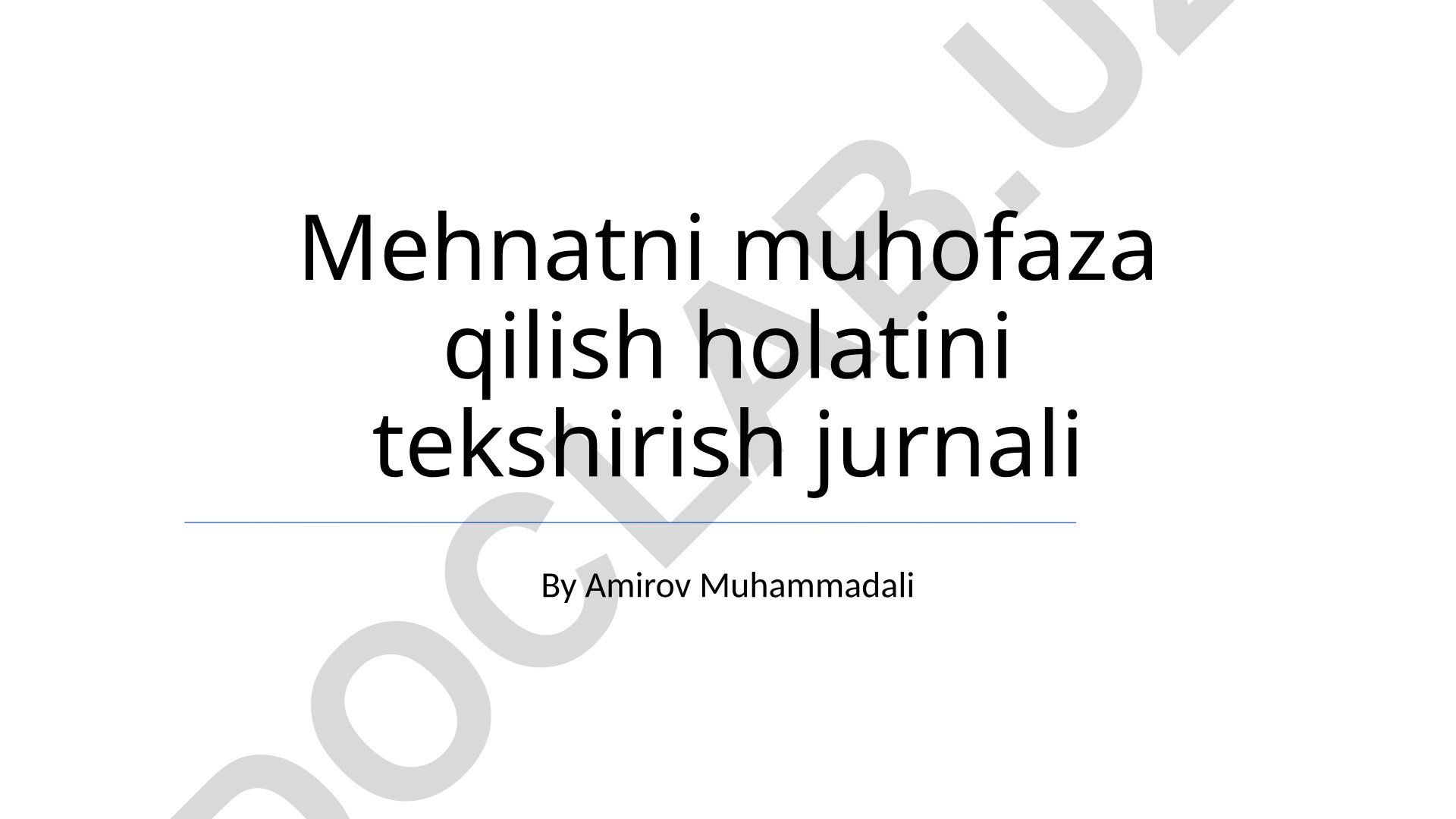 Geologik razvedka ishlarida mehnatni muhofaza qilish holatini tekshirish jurnali