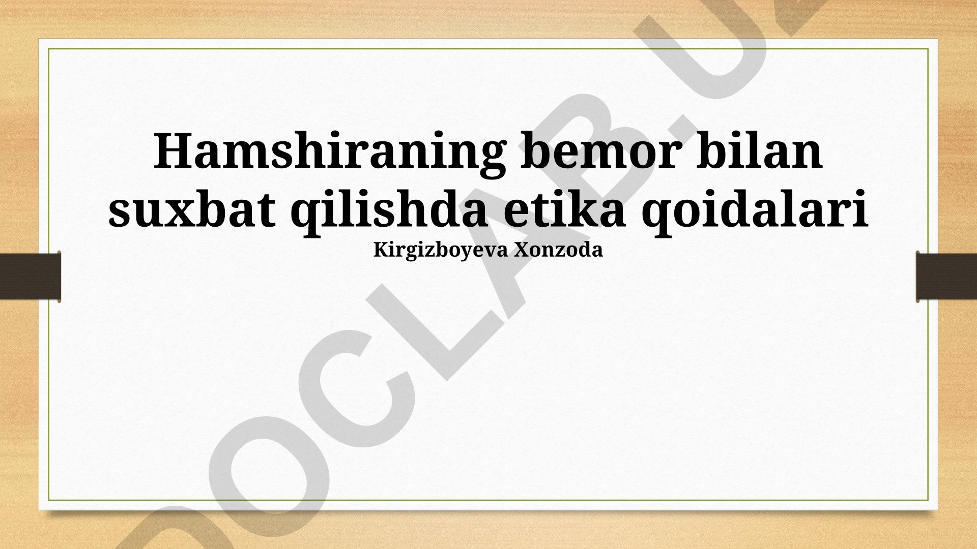 Hamshiraning bemor bilan suxbat qilishda etika qoidalari