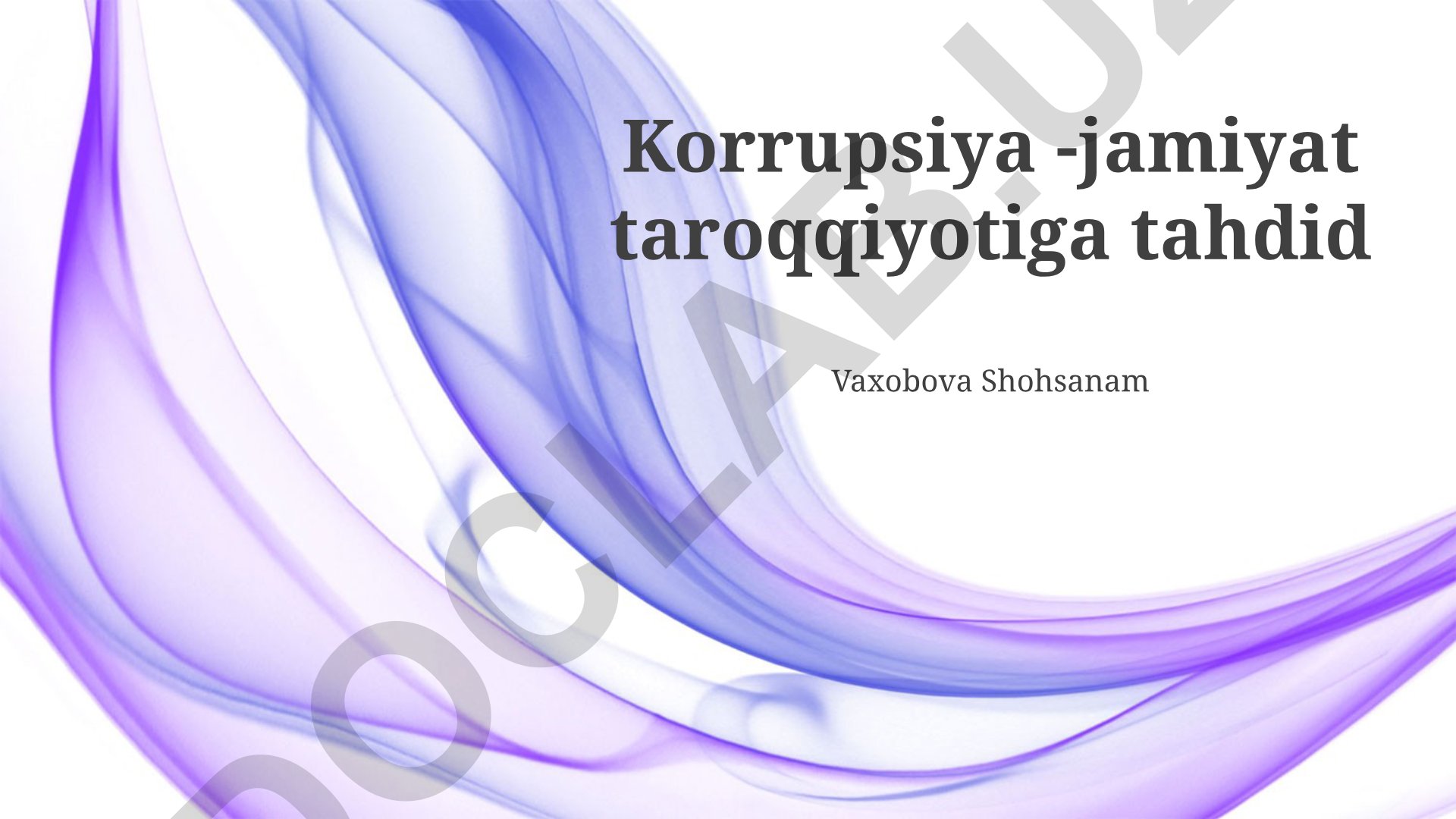Korrupsiyaning jamiyat taraqqiyotiga tahdidi va unga qarshi kurash strategiyalari