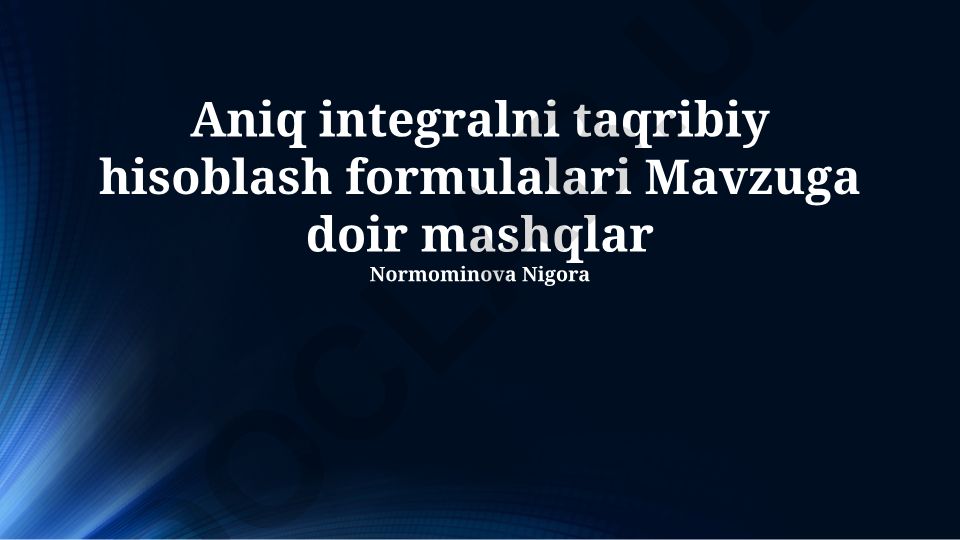 Aniql integralni taqribiy hisoblash usullari va amaliy misollar